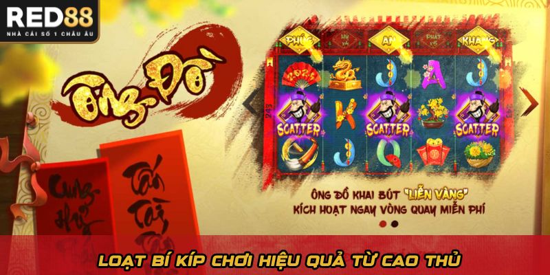 Loạt bí kíp chơi hiệu quả từ cao thủ