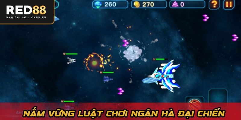 Nắm vững luật chơi ngân hà đại chiến